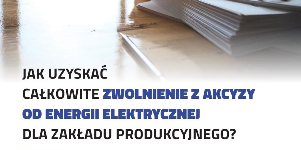 Zwolnienie energii elektrycznej z akcyzy – artykuł „Utrzymanie Ruchu 2/2018”