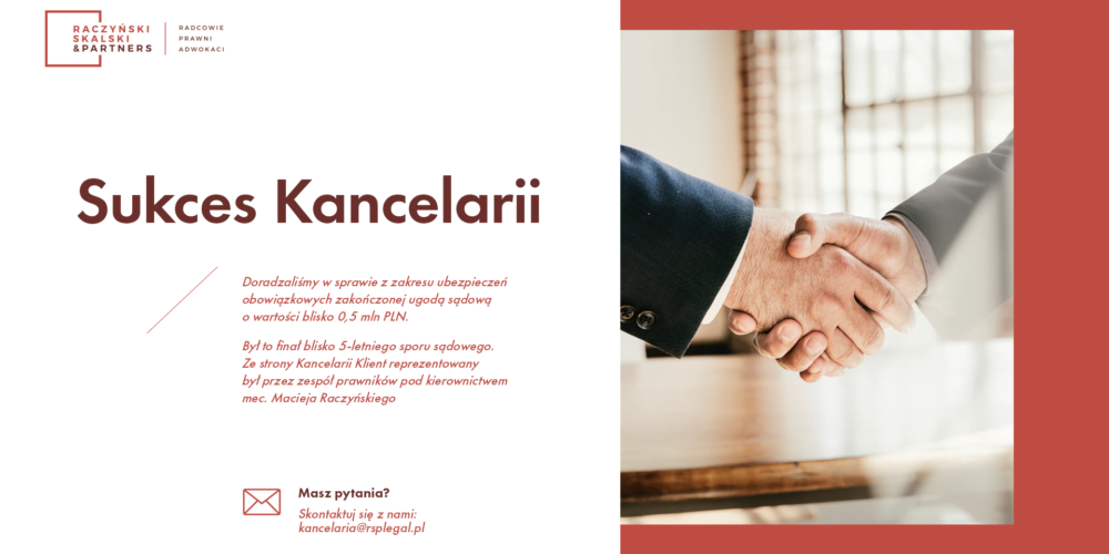 Działając na rzecz Klienta Kancelarii z sukcesem zakończyliśmy blisko 5-letni spór z zakresu ubezpieczeń obowiązkowych.