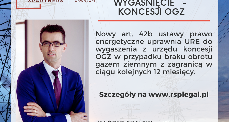 Wygaśnięcie koncesji OGZ – nowy artykuł 42b ustawy prawo energetyczne