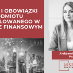 Prawa i obowiązki podmiotu kontrolowanego w sektorze finansowym