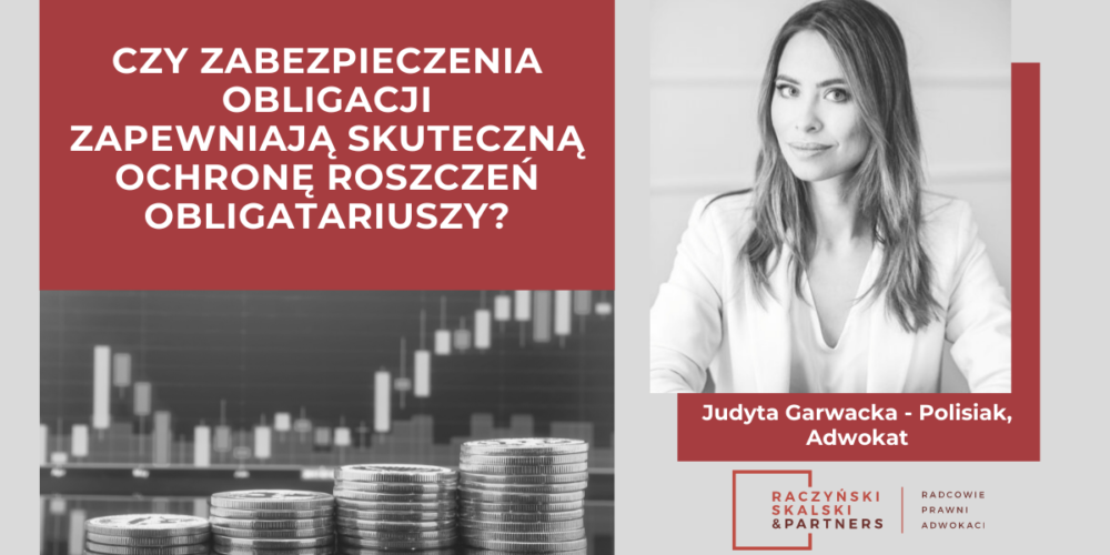 Zabezpieczenia obligacji – czy zapewniają skuteczną ochronę roszczeń?