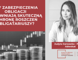Zabezpieczenia obligacji – czy zapewniają skuteczną ochronę roszczeń?