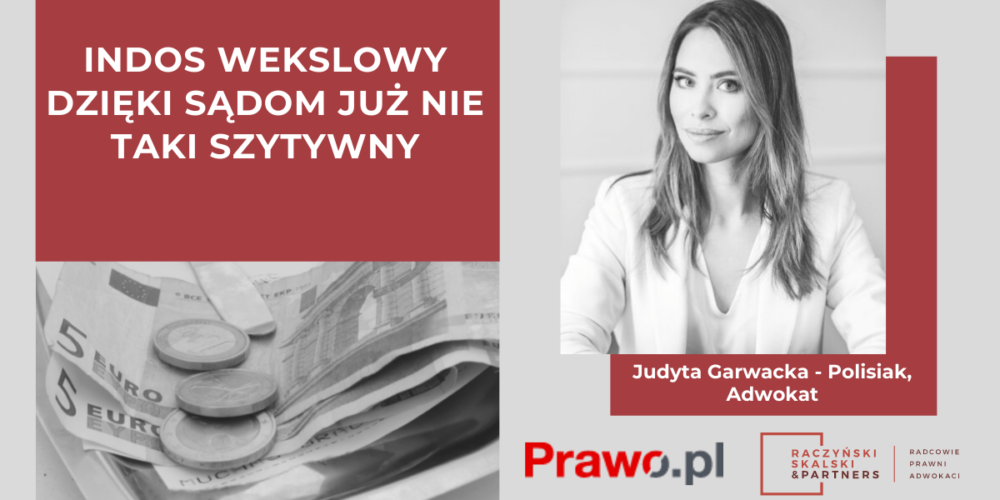 Indos wekslowy dzięki sądom już nie taki szytywny