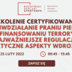 Szkolenie certyfikowane - Przeciwdziałanie praniu pieniędzy oraz finansowaniu terroryzmu – najważniejsze regulacje i praktyczne aspekty wdrożenia.