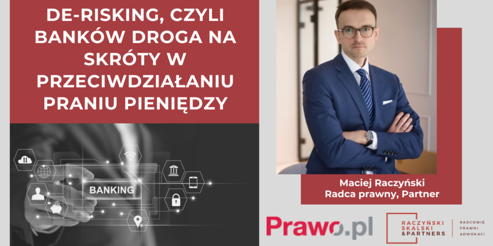 De-risking, czyli banków droga na skróty w przeciwdziałaniu praniu pieniędzy