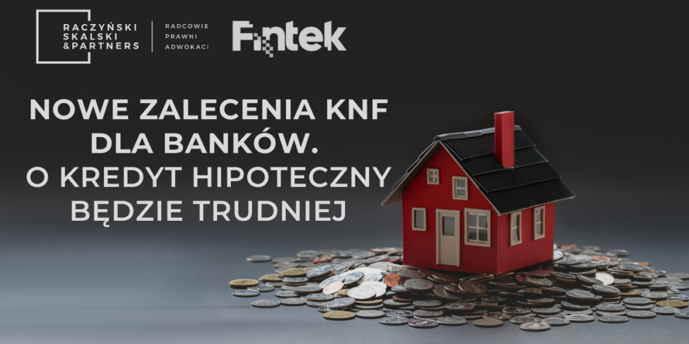Nowe zalecenia KNF dla banków. O kredyt hipoteczny będzie trudniej