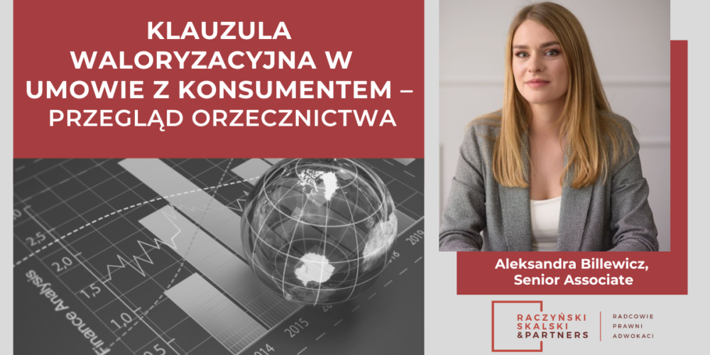 KLAUZULA WALORYZACYJNA W UMOWIE Z KONSUMENTEM – przegląd orzecznictwa