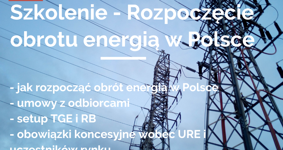 Szkolenie rozpoczęcie obrotu energią elektryczną w Polsce