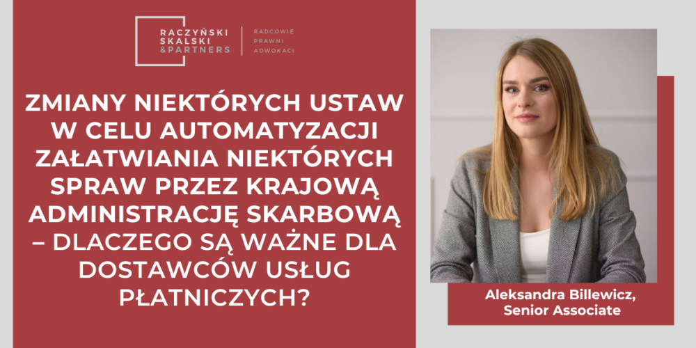 Zmiany niektórych ustaw w celu automatyzacji załatwiania niektórych spraw przez Krajową Administrację Skarbową – dlaczego są ważne dla dostawców usług płatniczych?