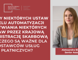 Zmiany niektórych ustaw w celu automatyzacji załatwiania niektórych spraw przez Krajową Administrację Skarbową – dlaczego są ważne dla dostawców usług płatniczych?