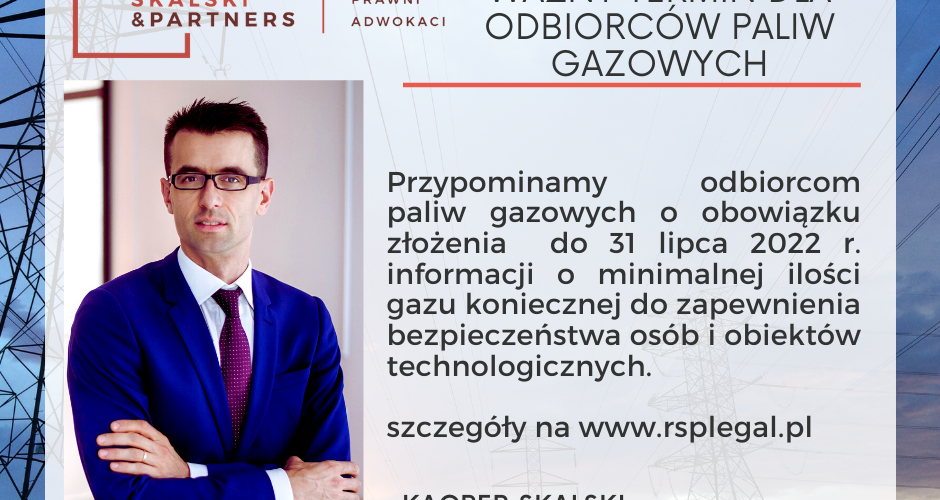Obowiązek złożenia  do 31 lipca 2022 r. informacji o minimalnej ilości gazu koniecznej do zapewnienia bezpieczeństwa osób i obiektów