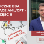 Wytyczne EBA dotyczące AML/CFT - część II