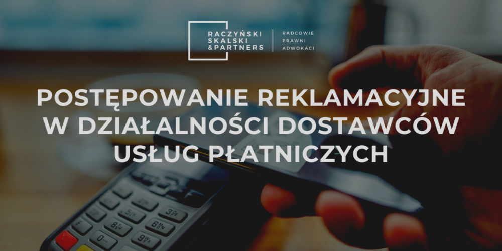 Postępowanie reklamacyjne w działalności dostawców usług płatniczych