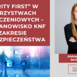 „Security first” w towarzystwach ubezpieczeniowych – nowe stanowisko KNF w zakresie cyberbezpieczeństwa