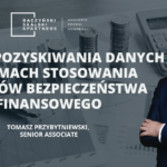 Źródła pozyskiwania danych w ramach stosowania środków bezpieczeństwa finansowego