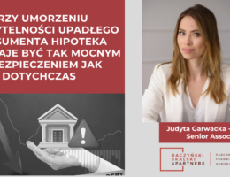 Przy umorzeniu wierzytelności upadłego konsumenta hipoteka przestaje być tak mocnym zabezpieczeniem jak dotychczas
