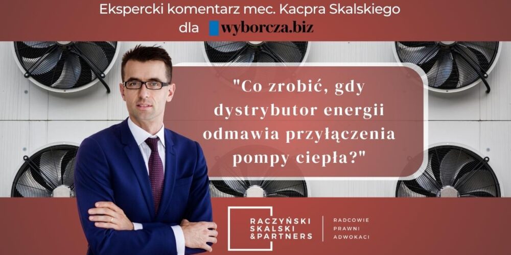 Komentarz mec. Kacpra Skalskiego specjalnie dla Wyborcza.biz.