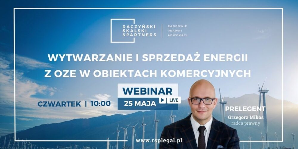 Webinar „Wytwarzanie i sprzedaż energii z OZE w obiektach komercyjnych – możliwości oraz wyzwania wynikające z przepisów.”