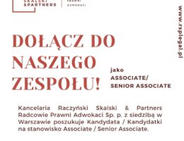 DOŁĄCZ DO NASZEGO ZESPOŁU JAKO ASSOCIATE / SENIOR ASSOCIATE W DEPARTAMENCIE PRAWA RYNKU FINANSOWEGO I RYNKU KAPITAŁOWEGO