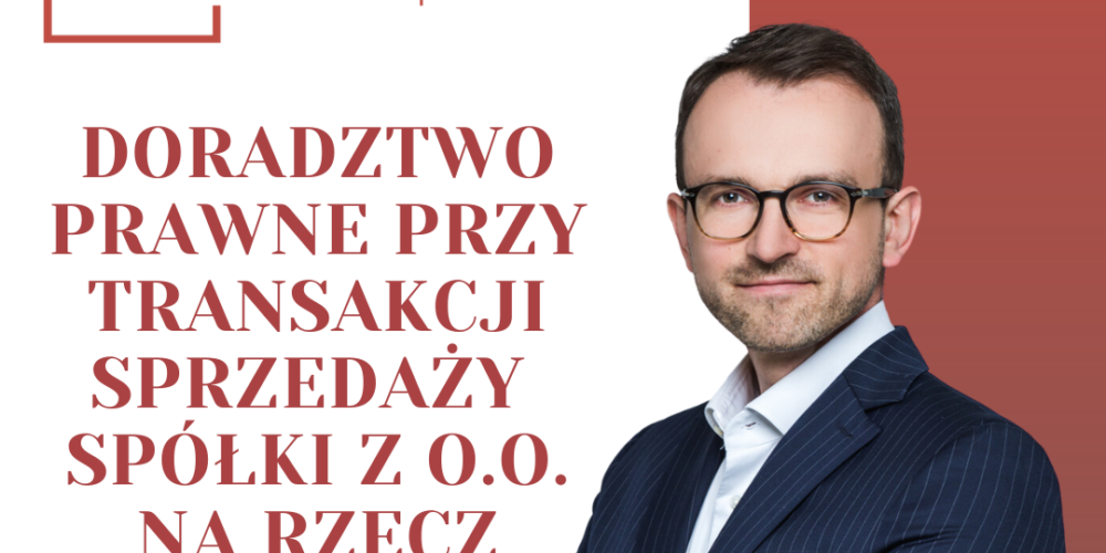 DORADZTWO PRAWNE PRZY TRANSAKCJI SPRZEDAŻY SPÓŁKI Z O. O. NA RZECZ ALISA BANK PLC