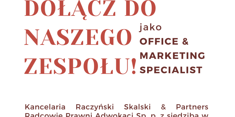 DOŁĄCZ DO NASZEGO ZESPOŁU JAKO OFFICE & MARKETING SPECIALIST