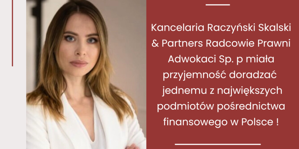 DORADZTWO PRAWNE NA RZECZ JEDNEGO Z NAJWIĘKSZYCH PODMIOTÓW POŚREDNICTWA FINANSOWEGO W POLSCE