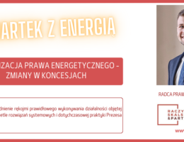 Rękojmia prawidłowego wykonania – nowe kryterium uzyskania koncesji URE w świetle nowelizacji ustawy prawo energetyczne