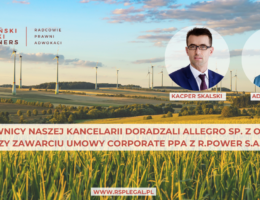 We advised Allegro on the Corporate PPA with R.Power Renewables – Corporate PPA Poland