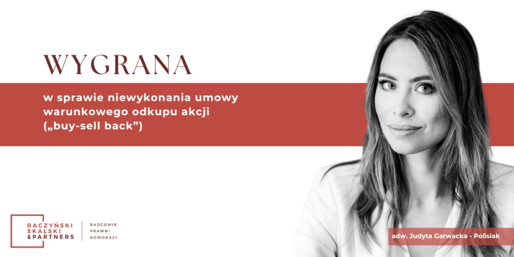 Wygrana w sprawie niewykonania umowy warunkowego odkupu akcji („buy-sell back”)