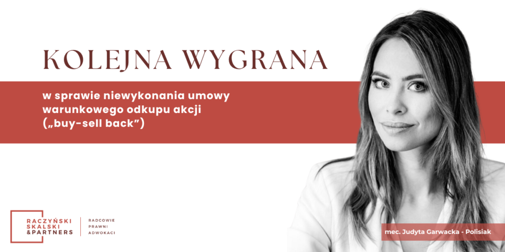 Kolejna wygrana w sprawie niewykonania umowy warunkowego odkupu akcji („buy-sell back”)