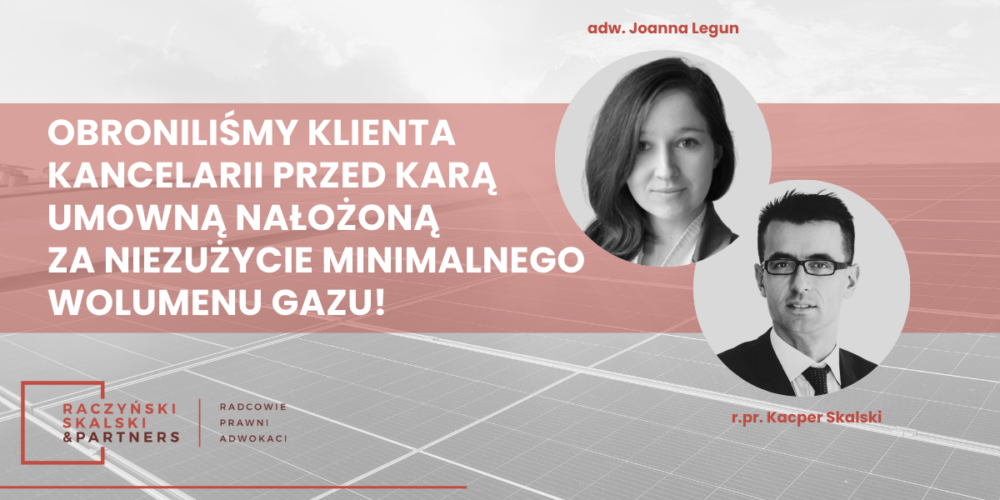 We defended a law firm client from a contractual penalty imposed for not consuming the minimum volume of gas!