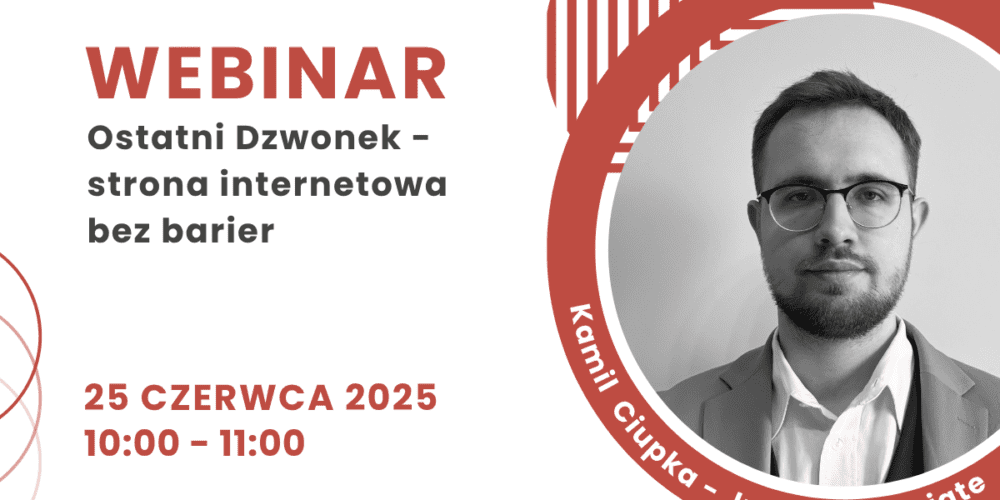 Webinar: Ostatni Dzwonek – Strona internetowa bez barier