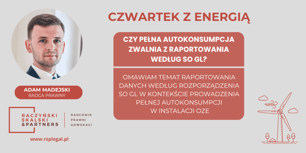 Czwartek z energią: Czy pełna autokonsumpcja zwalnia z raportowania według SO GL?