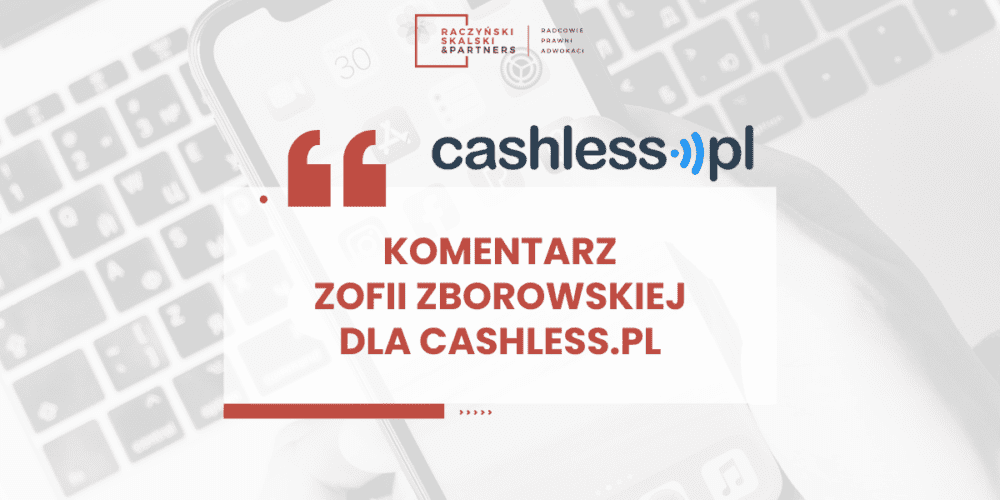 Komentarz Zofii Zborowskiej dla Cashless.pl
